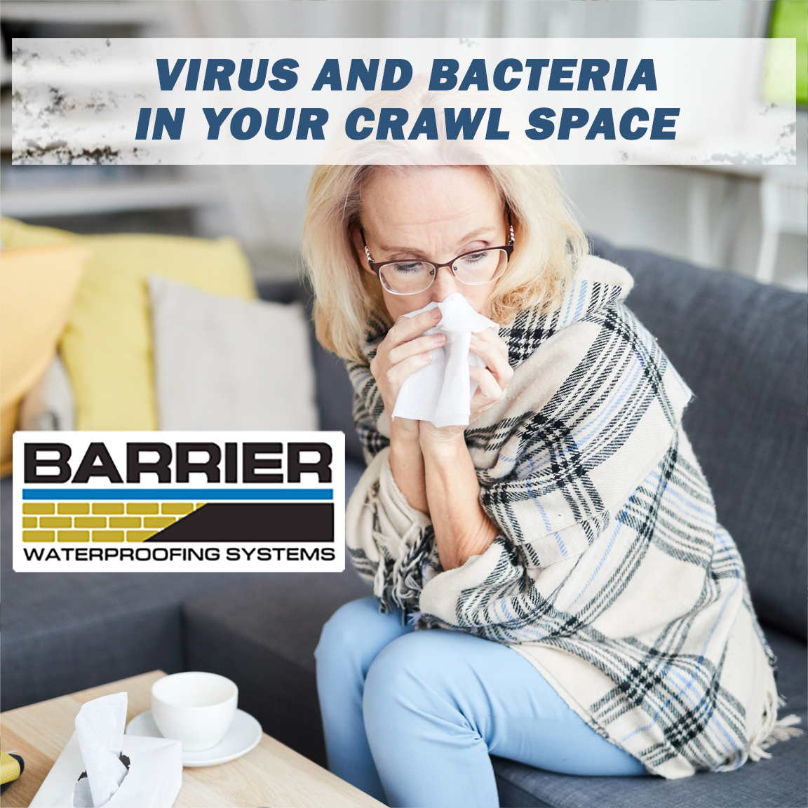 Woman with tissues feeling ill from crawl space bacteria