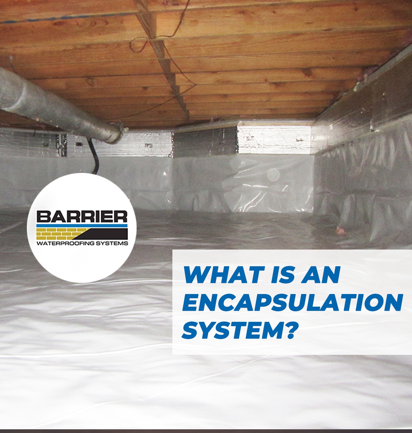 Encapsulated crawl space imagery for what is an encapsulation system