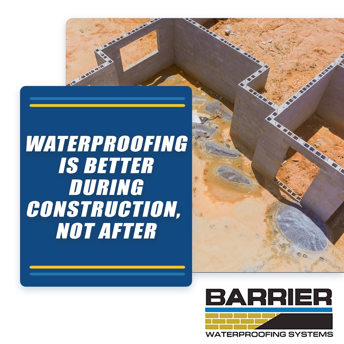 Waterproofing is better during construction, not after.